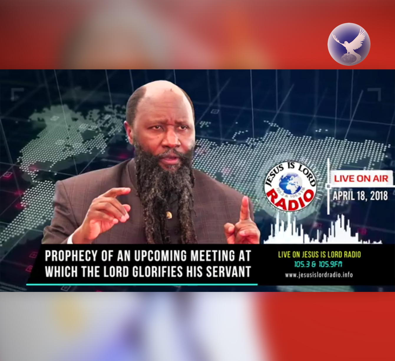 EPISODE 181 - Prophecy of An Upcoming Meeting At Which THE LORD Glorifies HIS SERVANT (18Apr2018) - Prophet Dr. Owuor
