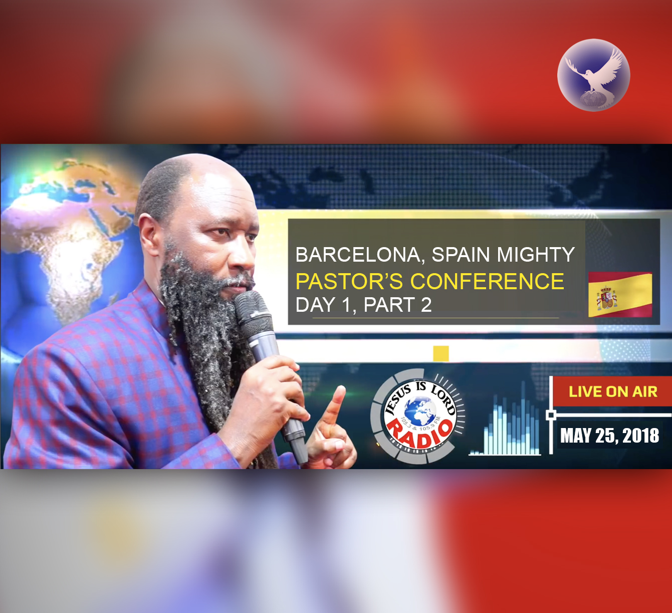 EPISODE 209 - BARCELONA, SPAIN MIGHTY PASTOR’S CONFERENCE DAY 1, PART 2 (25MAY2018) - PROPHET DR. OWUOR