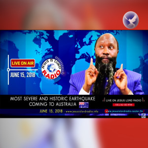 EPISODE 238 - 15JUN2018 - MOST SEVERE & HISTORIC EARTHQUAKE COMING TO AUSTRALIA - PROPHET DR. OWUOR