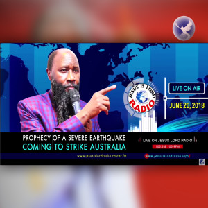 EPISODE 150 - PROPHECY OF A SEVERE EARTHQUAKE COMING TO AUSTRALIA (20JUN2018) - PROPHET DR. OWUOR