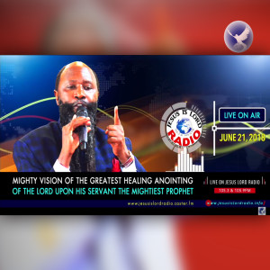 EPISODE 153 - MIGHTY VISION OF THE GREATEST HEALING ANOINTING OF THE LORD UPON HIS SERVANT THE MIGHTIEST PROPHET (21JUN2018) - PROPHET DR. OWUOR