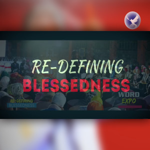 EPISODE 136 - RE-DEFINING BLESSEDNESS - PROPHET DR. OWUOR