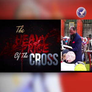 EPISODE 140 - THE HEAVY PRICE OF THE CROSS - PROPHET DR. OWUOR