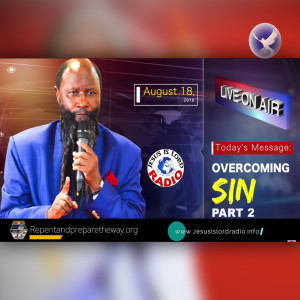 EPISODE 165 - OVERCOMING SIN, PART 2 (18AUG2018) - PROPHET DR. OWUOR