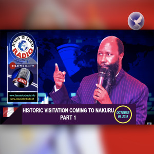 EPISODE 214 - 08NOV2018 - PROPHECY OF THE HISTORIC VISITATION COMING TO NAKURU - PART 1 - PROPHET DR. OWUOR