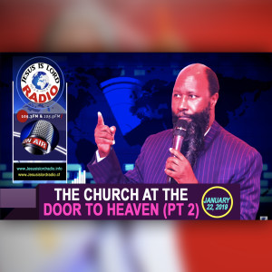 EPISODE 301 - 22JAN2019 - THE CHURCH AT THE DOOR TO HEAVEN (PART 2) - PROPHET DR. OWUOR