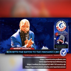 EPISODE 480 - RUN WITH THE BATON TO THE FINISHING LINE - PROPHET DR. OWUOR