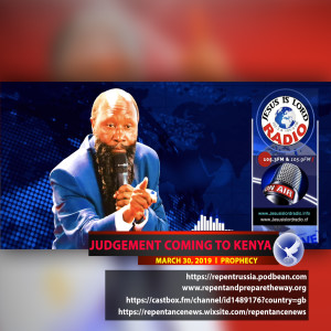 EPISODE 492 - 30MAR2019 - PROPHECY OF JUDGEMENT COMING TO KENYA - PROPHET DR. OWUOR