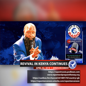 EPISODE 503 - 02APR2019 - REVIVAL IN KENYA CONTINUES - JILR ANNOUNCEMENT