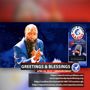 EPISODE 505 - 04APR2019 - GREETINGS AND BLESSINGS OF THE LORD BY THE TWO PROPHETS OF THE LORD - PROPHET DR. OWUOR