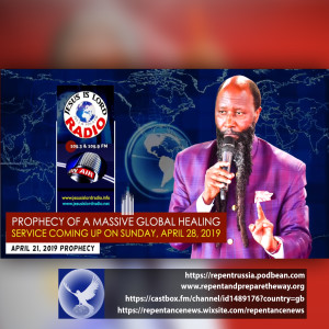 EPISODE 535 - 21APR2019 - PROPHECY OF A MASSIVE GLOBAL HEALING SERVICE COMING UP ON SUNDAY, APRIL 28, 2019 - PROPHET DR. OWUOR