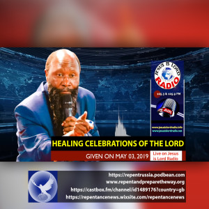 EPISODE 551 - 03MAY2019 - HEALING CELEBRATIONS OF THE LORD - PROPHET DR. OWUOR