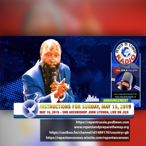 EPISODE 560 - 10MAY2019 - INSTRUCTIONS FOR SUNDAY, MAY 19, 2019 - SNR ARCHBISHOP JOHN LITUNDA