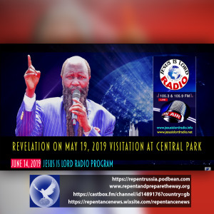EPISODE 579 - 24MAY2019 - REVELATION ON MAY 19, 2019 VISITATION AT CENTRAL PARK - JILR