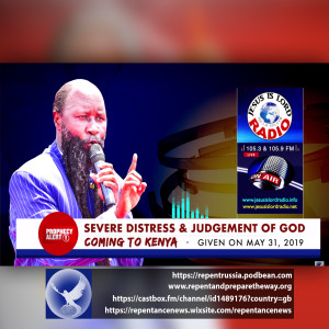 EPISODE 580 - 31MAY2019 - SEVERE DISTRESS & JUDGEMENT OF GOD COMING TO AMERICA - PROPHET DR. OWUOR
