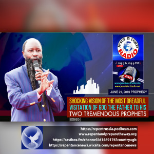 EPISODE 607 - 21JUN2019 - SHOCKING VISION OF THE MOST DREADFUL VISITATION OF GOD THE FATHER TO HIS TWO TREMENDOUS PROPHETS [EXTENDED]- PROPHET DR. OWUOR