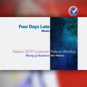 EPISODE 262 - FOUR DAYS LATE (NAKURU WORSHIP)