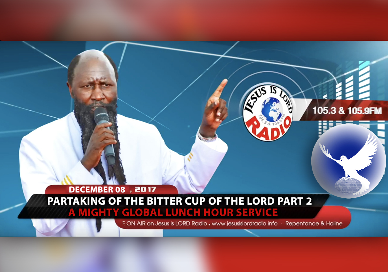 EPISODE 61 - Partaking Of The Bitter Cup Of THE LORD Part 2 (08Dec2017) - Prophet Dr. Owuor