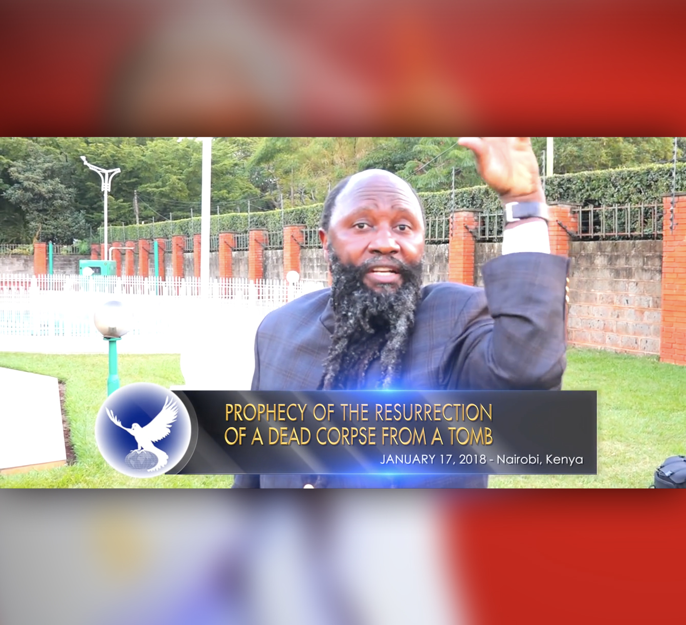 EPISODE 119 - PROPHECY OF THE RESURRECTION OF A DEAD CORPSE FROM A TOMB (17JAN2018) - PROPHET DR. OWUOR