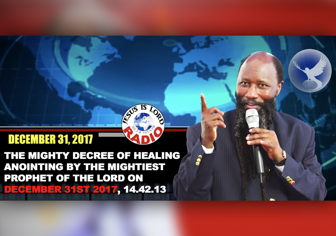EPISODE 84 - THE MIGHTY DECREE OF HEALING ANOINTING BY THE MIGHTIEST PROPHET OF THE LORD (31DEC2017) - PROPHET DR. OWUOR