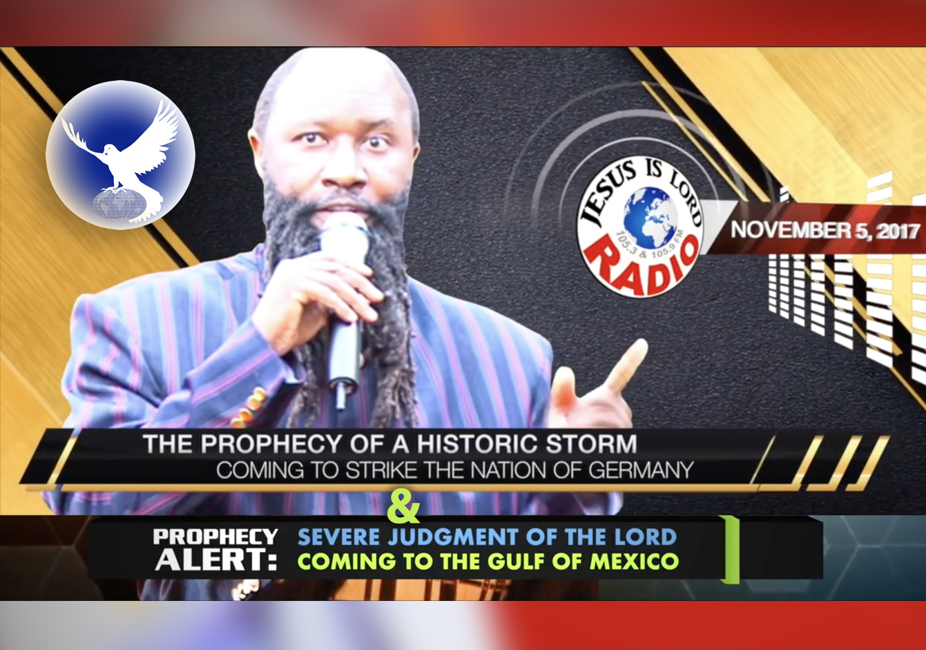 EPISODE 26 - THE PROPHECY OF A HISTORIC STORM COMING TO STRIKE THE NATION OF GERMANY &amp; A SEVERE JUDGMENT OF THE LORD COMING TO THE GULF OF MEXICO (05Nov2017) - PROPHET DR. OWUOR