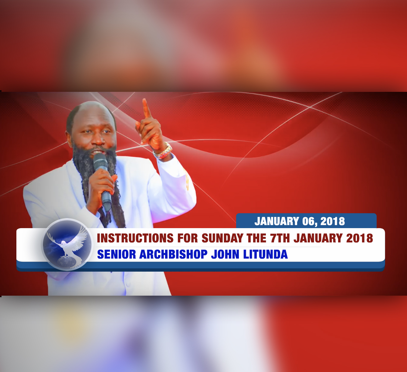 EPISODE 95 - Instructions for Sunday the 7th January 2018 (06Jan2018) - Senior Archbishop John Litunda