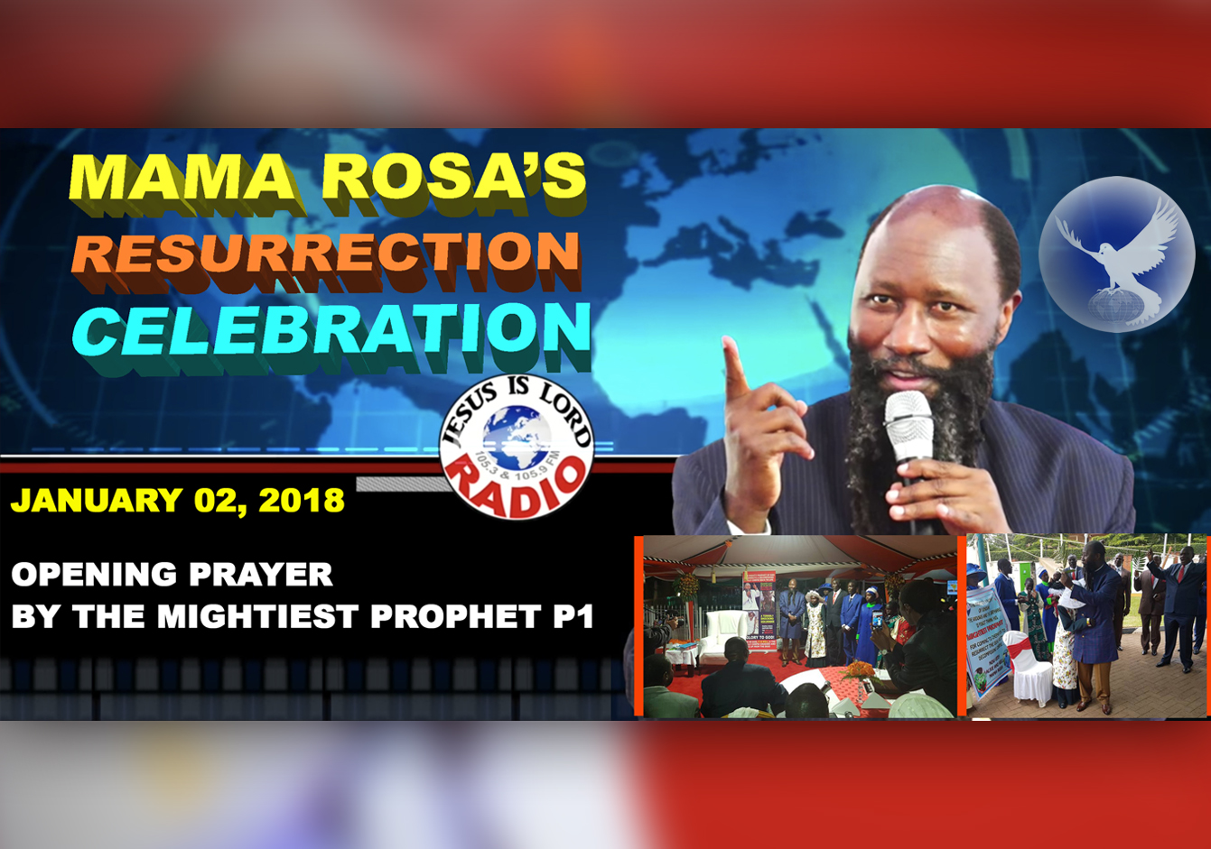 EPISODE 87 - Mama Rosa's Resurrection Celebration - Opening Prayer 1 by Prophet Dr. Owuor (02Jan2018)