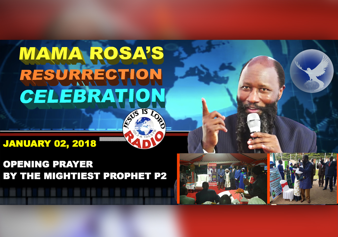 EPISODE 88 - Mama Rosa's Resurrection Celebration - Opening Prayer 2 by Prophet Dr. Owuor (02Jan2018)