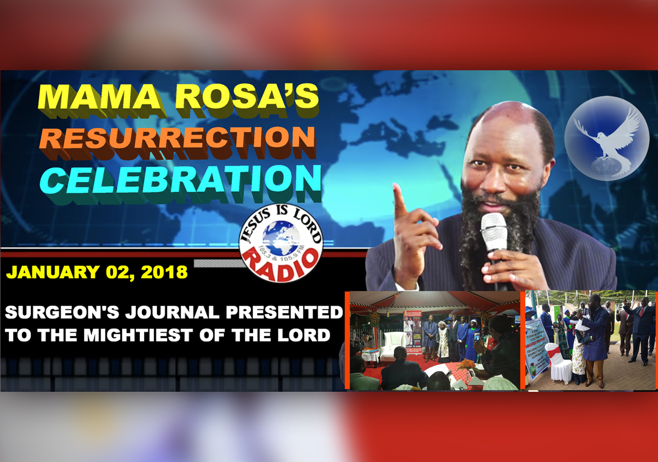 EPISODE 90 - Mama Rosa's Resurrection Celebration - Surgeon's Journal Presented To The MIGHTIEST PROPHET OF THE LORD (02Jan2018)