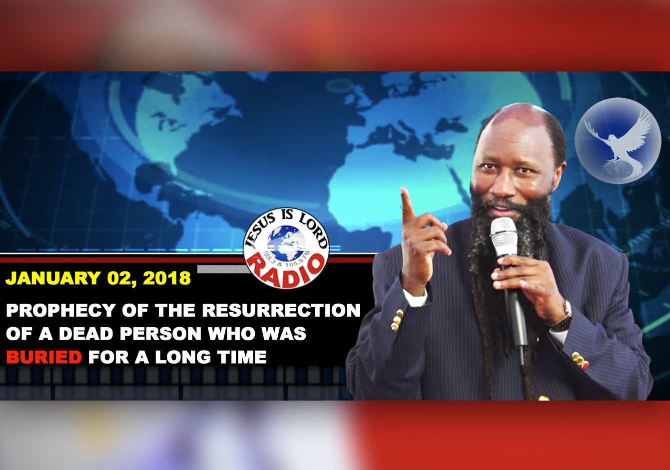 EPISODE 86 - Prophecy of The Resurrection of a Dead Person Who Was Buried For A Long Time (02Jan2018) - Prophet Dr. Owuor