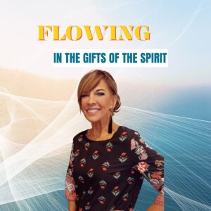 Flowing in the Gifts of the Spirit