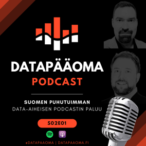 Toisen tuotantokauden aloitus - Suomen puhutuimman data-aiheisen podcastin paluu