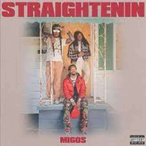 Migos - Straightenin