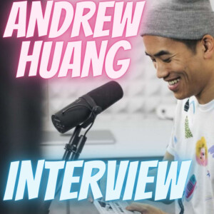 Andrew Huang Interview | Episode 109