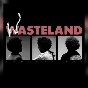 Brent Faiyaz Wasteland Review