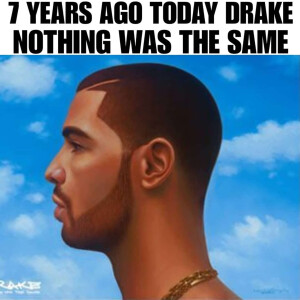 Drake Nothing Was the Same Anniversary