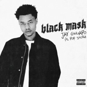 Jay Gwuapo Black Mask Pop Smoke Music Review