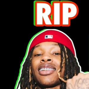 R.I.P. King Von | Episode 112