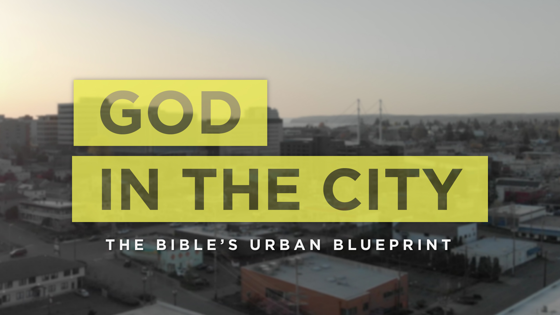 GOD IN THE CITY - Part 7 | Living in Urban Families
