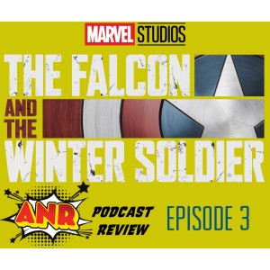 Falcon and The Winter Soldier Episode 3 Review
