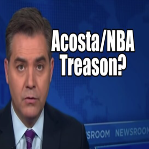 Acosta Treason? NBA? Prophetic Words. Easter Hiding Passover? B2T Show, Apr 11, 2022