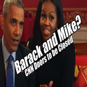 Obama’s Exposed: Barack and Mike? CNN Doors to be Closed. B2T Show May 3, 2023