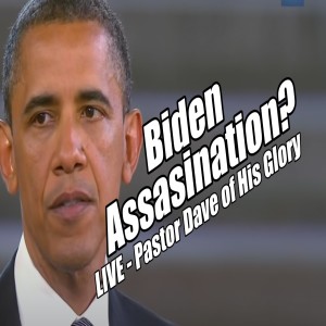 Elites Assassination of Biden? LIVE Dave Scarlett of His Glory. B2T Show Sep 27, 2022