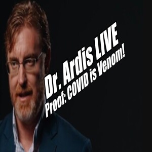 Dr. Ardis LIVE. Proof: COVID is Venom! B2T Show Dec 21, 2022