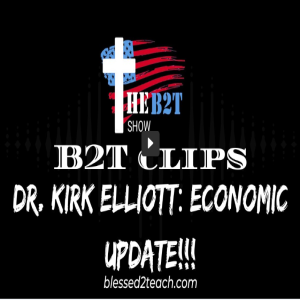 Dr. Kirk Elliott: Economic Update!!!