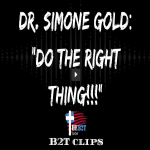 Dr. Simone Gold: ”Do the Right Thing!!!”