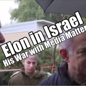 Elon in Israel & his War with Media Matters. PraiseNPrayer! B2T Show Nov 27, 2023