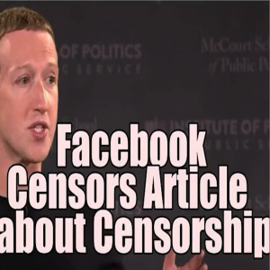 Facebook Censors Article on Rona Censorship! PHD Economic Update.