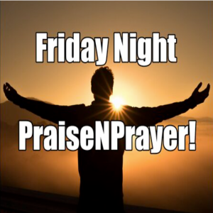 Wrestling with God. Friday Night PraiseNPrayer Aug 19, 2022