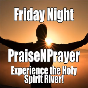 Friday Night PraiseNPrayer. The 4th Man, Modern Miracles & Our Authority!